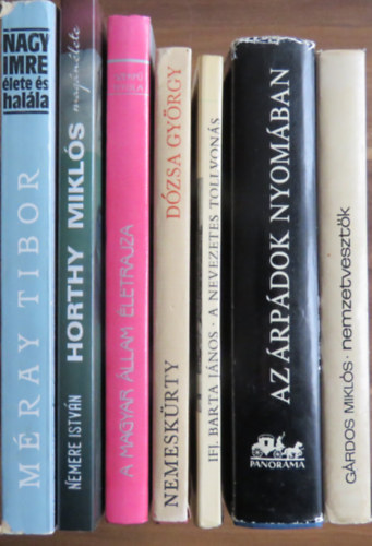 Méray Tibor, Nemere István, Szekfű Gyula, Dümmerth Dezső, Ifj. Barta János, Nemeskürty István, Gárdos Miklós: 7 db kötet – magyar történelem: Nagy Imre élete és halála, Horthy Miklós magánélete, A magyar állam életrajza, Az Árpádok nyomában, A nevezetes tollvonás, Krónika Dózsa György tetteiről, Nemzetvesztők antikvár