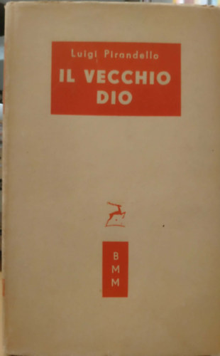 Luigi Pirandello: Il vecchio dio (The Old God)(Novelle per un anno) antikvár