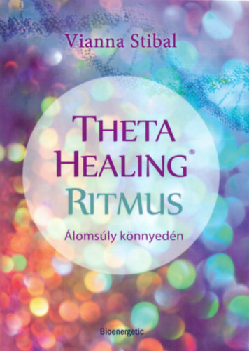 Vianna Stibal: ThetaHealing Ritmus - Álomsúly könnyedén könyv