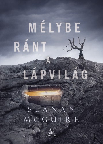 Seanan McGuire: Mélybe ránt a Lápvilág - Csellengő gyerekek 2. e-Könyv
