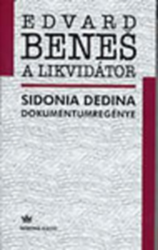 Sidonia Dedina: Edvard Benes a likvidátor antikvár