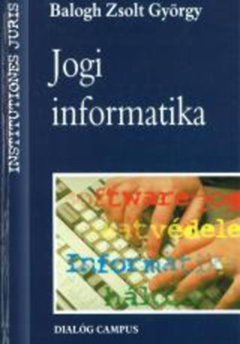 Balogh Zsolt György: Jogi informatika antikvár