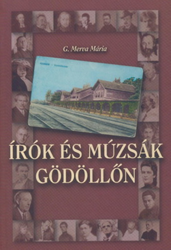 G. Merva Mária: Írók és múzsák Gödöllőn antikvár