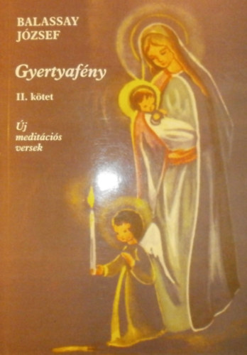 Balassay József: Gyertyafény - Új meditációs versek II. kötet - Dedikált antikvár