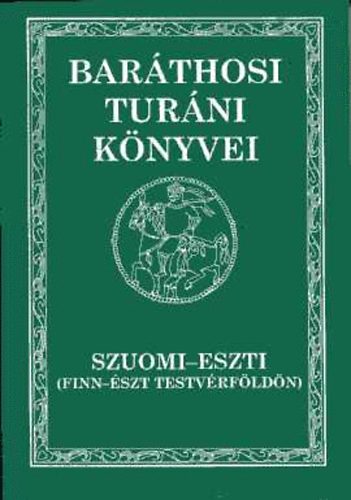 Batárhosi-Balogh Benedek: Szuomi-Eszti (finn-észt testvérföldön) antikvár