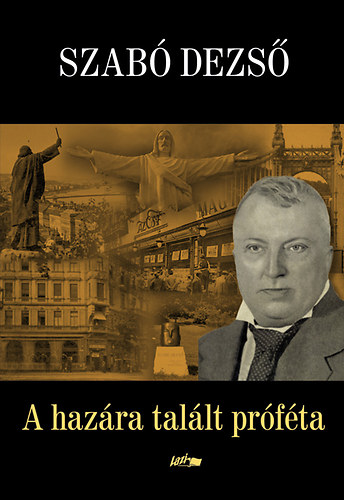 Szabó Dezső: A hazára talált próféta antikvár