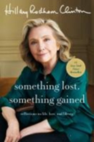Clinton, Hillary Rodham: Something Lost, Something Gained idegen