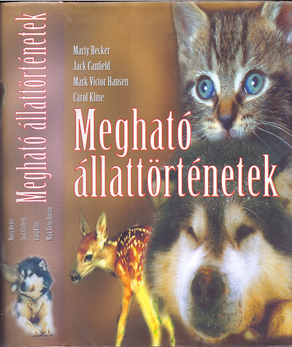 Marty Becker-Jack Canfield-Mark Victor Hansen-Carol Kline: Megható állattörténetek antikvár