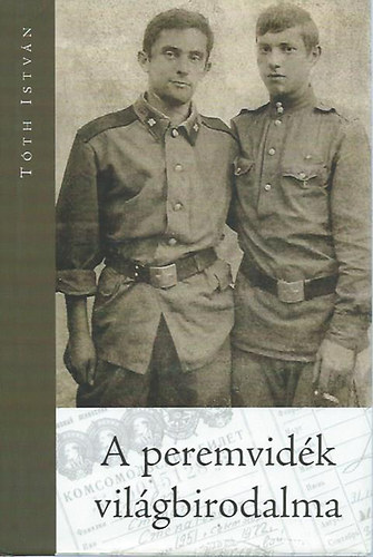 Tóth István: A peremvidék világbirodalma antikvár