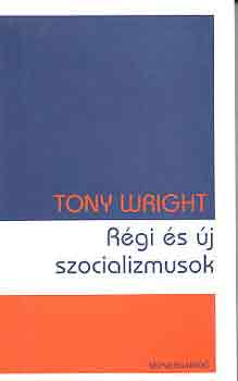 Tony Wright: Régi és új szocializmusok antikvár