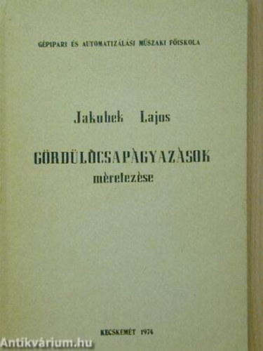 Jakubek Lajos: Gördülőcsapágyazások méretezése antikvár