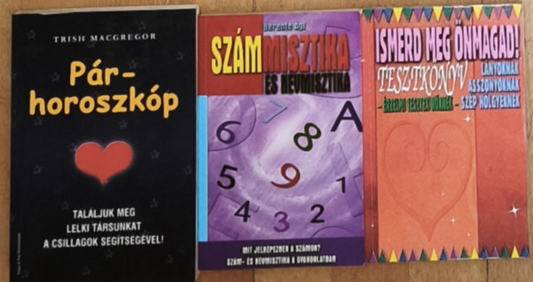 Trish MacGregor, Berente Ági, Vágó Csaba (szerk.): 3db különleges könyv az önismeret és az emberismeret segítéséhez - Ismerd meg önmagad!-Érzelmi tesztek nőknek, Számmisztika és névmisztika, Párhoroszkóp antikvár