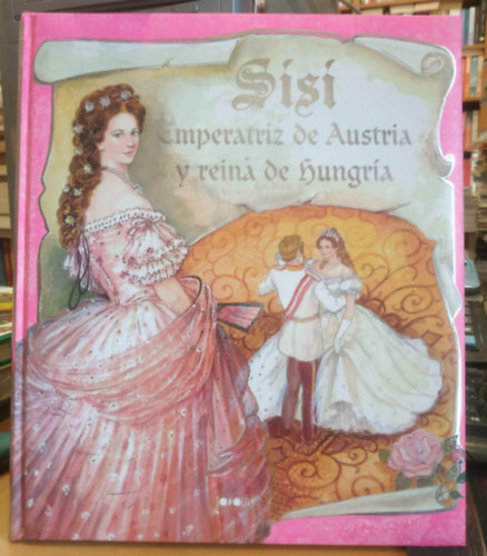 Todolibro: "Sisi, emperatriz de Austria" (Sisi, Ausztria császárnéja) antikvár