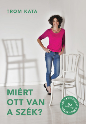 Trom Kata: Miért ott van a szék? antikvár
