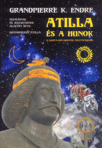 Grandpierre K. Endre: Atilla és a hunok könyv