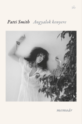 Patti Smith: Angyalok kenyere e-Könyv