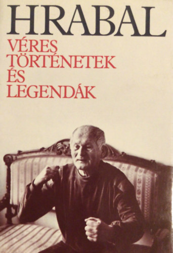 Bohumil Hrabal: Véres történetek és legendák antikvár