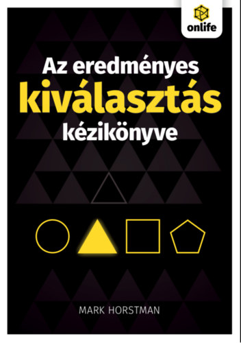 Mark Horstman: Az eredményes kiválasztás kézikönyve könyv