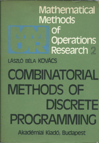 László Béla Kovács: Combinatorial methods of discrete programming - (A diszkrét programozás kombinatorikus módszerei - angol) antikvár
