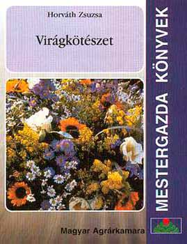 Horváth Zsuzsa: Virágkötészet (Horváth) antikvár