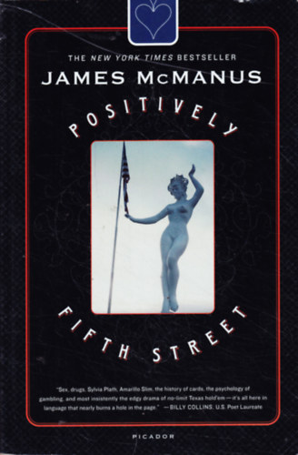 James McManus: Positively Fifth Street: Murderers, Cheetahs, and Binion's World Series of Poker antikvár