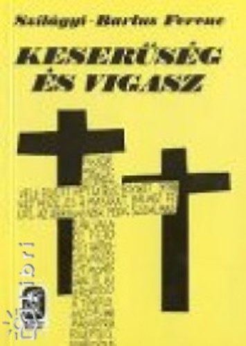 Szilágyi-Bartus Ferenc: Keserűség és vigasz antikvár