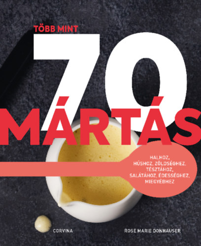 Rose Marie Donhauser: Több mint 70 mártás antikvár