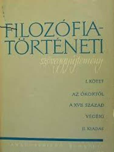 Tankönyvkiadó: Filozófiatörténeti szöveggyűjtemény I.:Az ókortól a XVII. század... antikvár