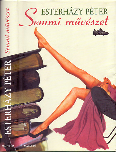 Esterházy Péter: Semmi művészet antikvár