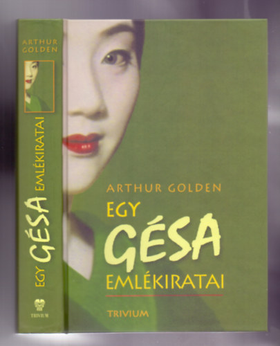 Arthur Golden, Nagy  Imre (ford.): Egy gésa emlékirata (Memoirs of a Geisha) antikvár