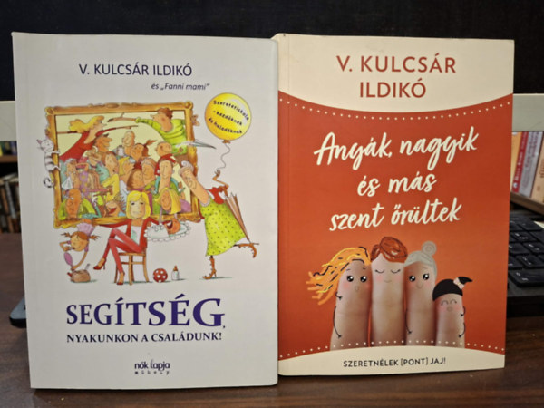 V. Kulcsár Ildikó: 2 db V. Kulcsár Ildikó kötet: Anyák, nagyik és más szent őrültek, Segítség nyakunkon a családunk! antikvár