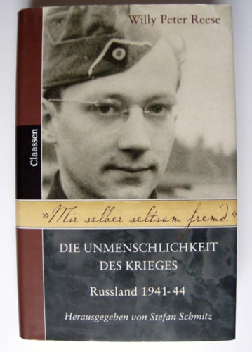Mir selber seltsam fremd: Die Unmenschlichkeit des Krieges - Rußland 1941-44 antikvár