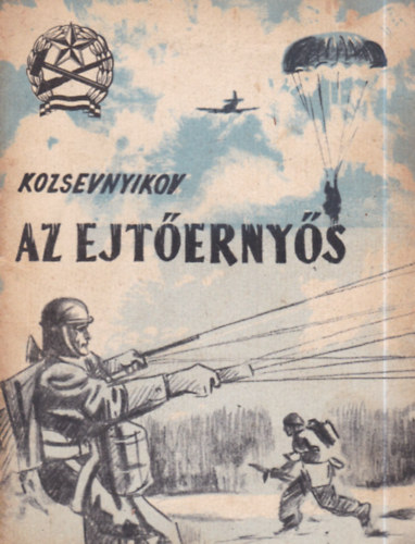 Vlagyimir Kozsevnyikov: Az ejtőernyős (Szabadságharcos Kiskönyvtár 2.) antikvár