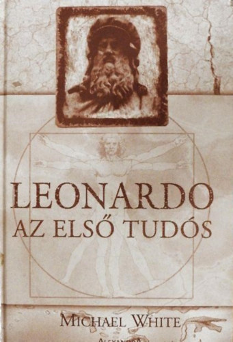 Michael White: Leonardo, az első tudós (Leonardo, The First Scientist) antikvár