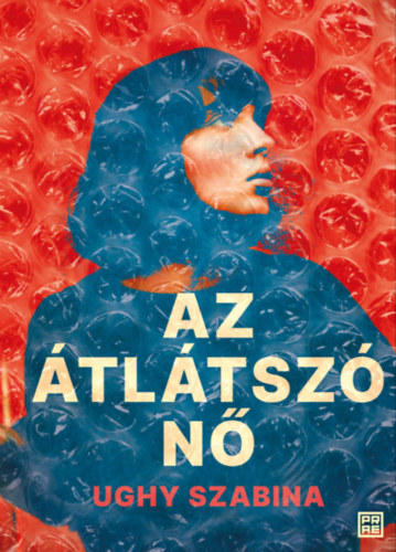 Ughy Szabina: Az átlátszó nő e-Könyv
