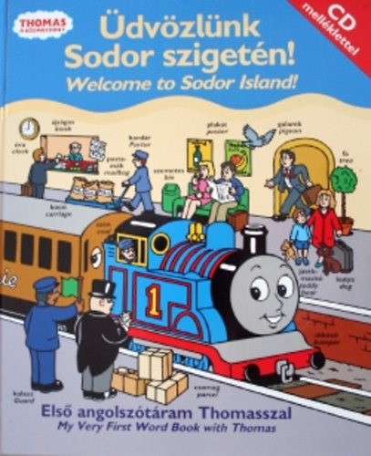 W. meséje nyomán Awrdry: Üdvözlünk Sodor szigetén! Welcome to Sodor Island! (Első angolszótáram Thomasszal. My Very First Word Book with Thomas) antikvár