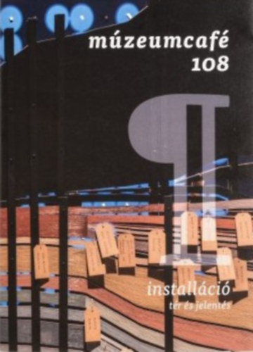 Múzeumcafé: 108 - Installáció (tér és jelentés) antikvár