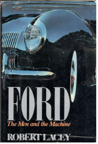 Robert Lacey: Ford the Men and the Machine antikvár