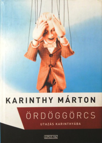 Karinthy Márton: Ördöggörcs - Utazás Karinthyába antikvár