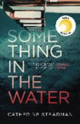 Steadman, Catherine: Something in the Water idegen