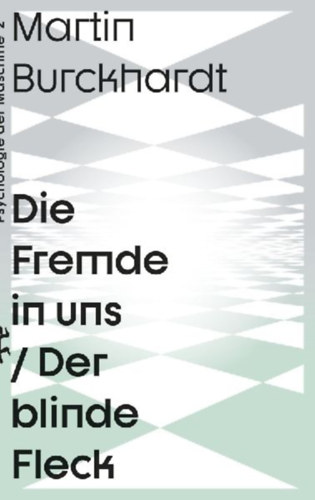 Burckhardt, Martin: Die Fremde in uns idegen
