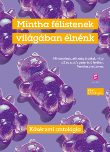 Mintha félistenek világában élnénk könyv