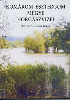 Balázs Piri-Botár Gábor: Komárom-Esztergom megye horgászvizei antikvár
