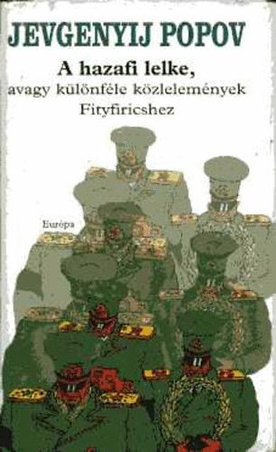 Jevgenyij Popov: A hazafi lelke, avagy különféle közlemények Fityfiricshez antikvár