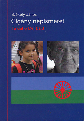 Székely János: Cigány népismeret: Te del o Del baxt! antikvár
