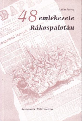 Ádám Ferenc: 48 emlékezete Rákospalotán antikvár