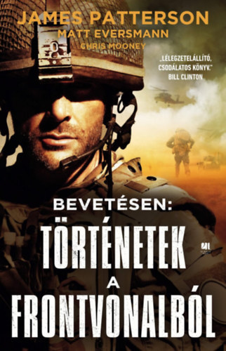 James Patterson, Chris Mooney, Matt Eversmann: Bevetésen: Történetek a frontvonalból antikvár