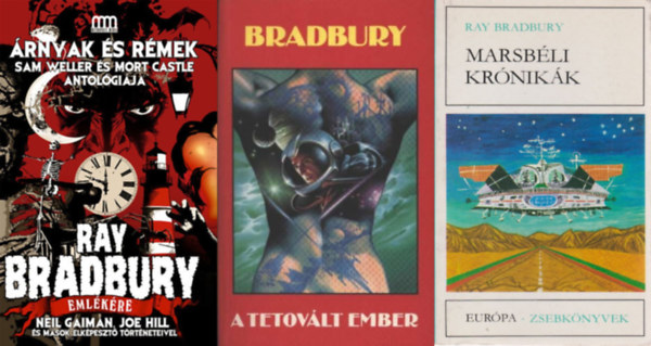 Ray Bradbury, Sam Weller (szerk.), Mort Castle (szerk.): 3 db Ray Bradbury sci-fi regény: Árnyak ​és rémek - Ray Bradbury emlékére + A tetovált ember + Marsbéli krónikák - Kisregények és elbeszélések antikvár