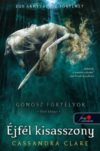Cassandra Clare: Lady Midnight - Éjfél kisasszony - Gonosz fortélyok 1. - kemény kötés könyv
