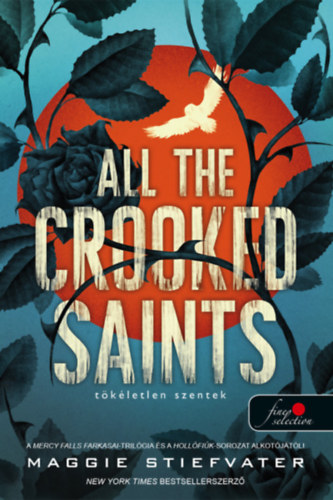 Maggie Stiefvater: All the Crooked Saints - Tökéletlen szentek antikvár